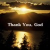 Thank You, God